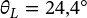 \theta_L = 24,4^{\circ}